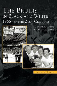 Bruins in Black & White - Johnson, Richard A.; Codagnone, Brian