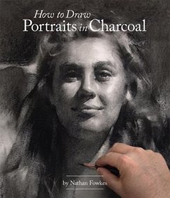 How to Draw Portraits in Charcoal - Fowkes, Nathan