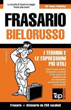 Frasario Italiano-Bielorusso e mini dizionario da 250 vocaboli - Taranov, Andrey