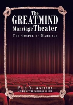 The GreatMIND Marriage Theater - Ashiara, Pius Y.