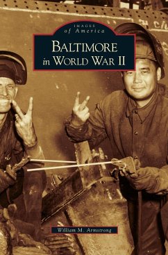 Baltimore in World War II - Armstrong, William M.