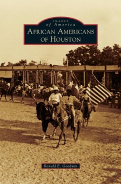 African Americans of Houston - Goodwin, Ronald E.