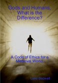 Gods and Humans, What is the Difference? A Code of Ethics for a Medieval World.