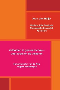 Volharden in gemeenschap - voor Israël en de volkeren - Den Heijer, Arco