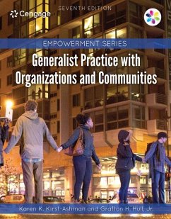 Empowerment Series: Generalist Practice with Organizations and Communities - Kirst-Ashman, Karen (University of Wisconsin, Whitewater); Hull, Jr., Grafton (University of Utah)