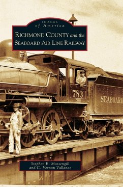 Richmond County and the Seaboard Air Line Railway - Massengill, Stephen E.; Vallance, C. Vernon