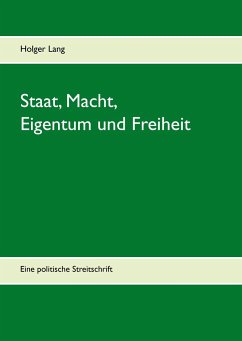 Staat, Macht, Eigentum und Freiheit - Lang, Holger