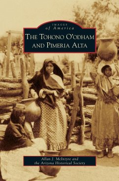 Tohono O'Odham and Pimeria Alta - McIntyre, Allan J.; Arizona Historical Society