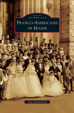 Franco-Americans of Maine - Hendrickson, Dyke