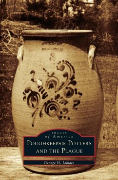 Poughkeepsie Potters and the Plague - Lukacs, George H.