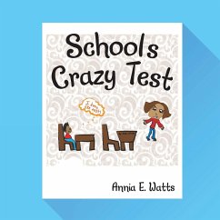 School's Crazy Test - Watts, Annia E