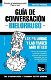 Guía de Conversación Español-Bielorruso y vocabulario temático de 3000 palabras