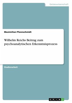 Wilhelm Reichs Beitrag zum psychoanalytischen Erkenntnisprozess