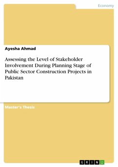 Assessing the Level of Stakeholder Involvement During Planning Stage of Public Sector Construction Projects in Pakistan (eBook, PDF) - Ahmad, Ayesha