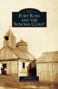Fort Ross and the Sonoma Coast - Kalani, Lyn; Sweedler, Sarah