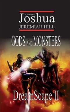 DreamScape II: Gods and Monsters - Hill, Joshua Jeremiah