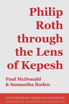 Philip Roth through the Lens of Kepesh - Mcdonald, Paul; Roden, Samantha