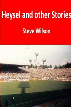 Heysel and Other Stories - Wilson, Steve