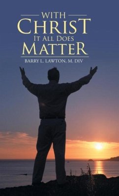 With Christ It All Does Matter - Lawton, M. Div Barry L.