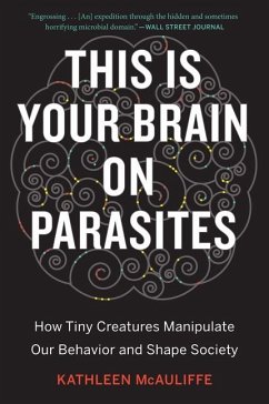 This Is Your Brain On Parasites - McAuliffe, Kathleen