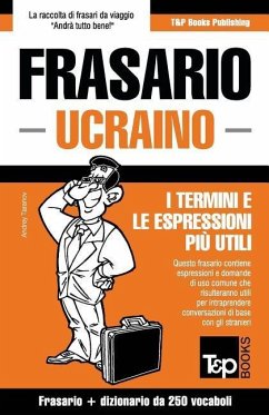 Frasario Italiano-Ucraino e mini dizionario da 250 vocaboli - Taranov, Andrey