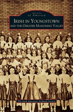 Irish in Youngstown and the Greater Mahoning Valley - Irish American Archival Society; The Irish American Archival Society