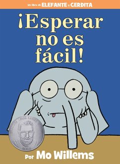 ¡Esperar No Es Fácil!-An Elephant and Piggie Book, Spanish Edition - Willems, Mo