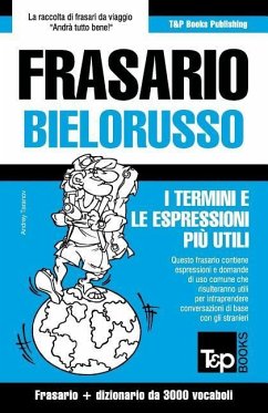 Frasario Italiano-Bielorusso e vocabolario tematico da 3000 vocaboli - Taranov, Andrey