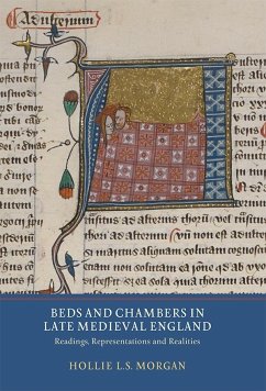 Beds and Chambers in Late Medieval England - Morgan, Hollie L S