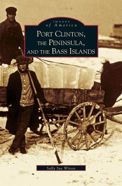 Port Clinton, the Peninsula and the Bass Islands - Witten, Sally Sue; Witten