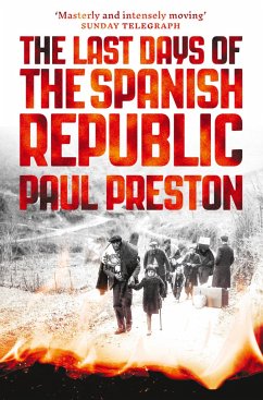The Last Days of the Spanish Republic - Preston, Paul