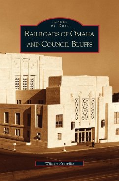 Railroads of Omaha and Council Bluffs - Kratville, William