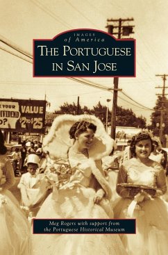 Portuguese in San Jose - Rogers, Meg; Portuguese Historical Museum