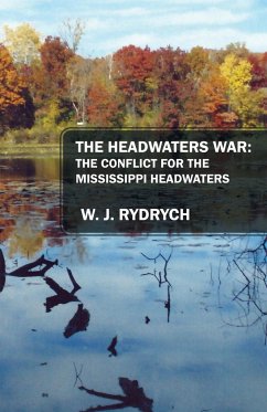 The Headwaters War - Rydrych, W J