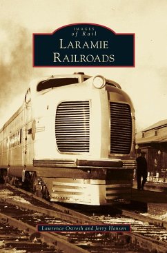 Laramie Railroads - Hansen, Jerry; Ostresh, Lawrence