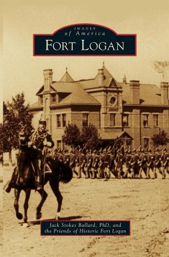Fort Logan - Ballard, Jack Stokes; The Friends of Historic Fort Logan