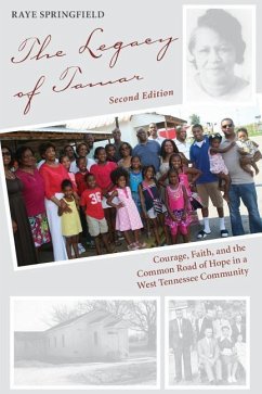 The Legacy of Tamar: Courage, Faith, and the Common Road of Hope in a West Tennessee Community - Springfield, Raye