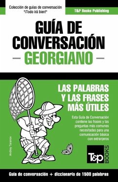 Guía de Conversación Español-Georgiano y diccionario conciso de 1500 palabras - Taranov, Andrey