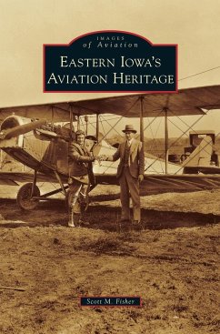 Eastern Iowa's Aviation Heritage - Fisher, Scott M.