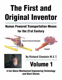 The First and Original Inventor: Human Powered Transportation Means for the 21st Century - Chastain, Richard