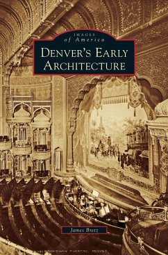 Denver's Early Architecture - Bretz, James