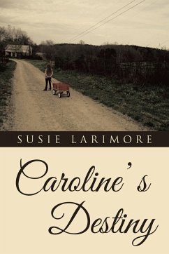 Caroline' s Destiny - Larimore, Susie