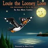 Louie the Looney Loon Was Determined to Fly to the Moon