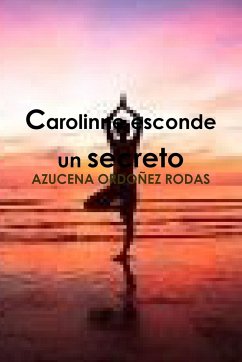 Carolinne esconde un secreto - Ordoñez Rodas, Azucena