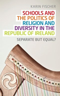 Schools and the politics of religion and diversity in the Republic of Ireland - Fischer, Karin