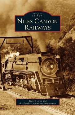 Niles Canyon Railways - Luna, Henry; Pacific Locomotive Association; The Pacific Locomotive Association