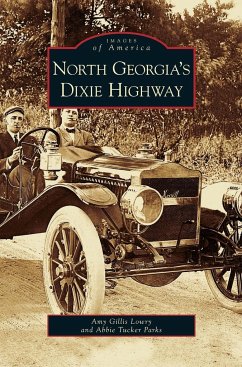 North Georgia's Dixie Highway - Lowry, Amy Gillis; Tucker Parks, Abbie