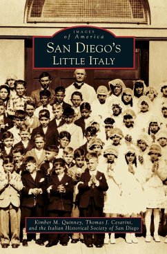 San Diego's Little Italy - Quinney, Kimber M.; Cesarini, Thomas J.; Italian Historical Society of San Diego
