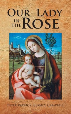 Our Lady in the Rose - Patrick, Peter; Campbell, Glancy