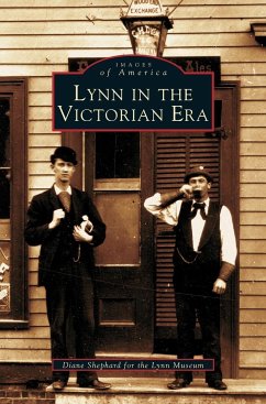 Lynn in the Victorian Era - Shephard, Diane; Shepard, Diane; Lynn Museum